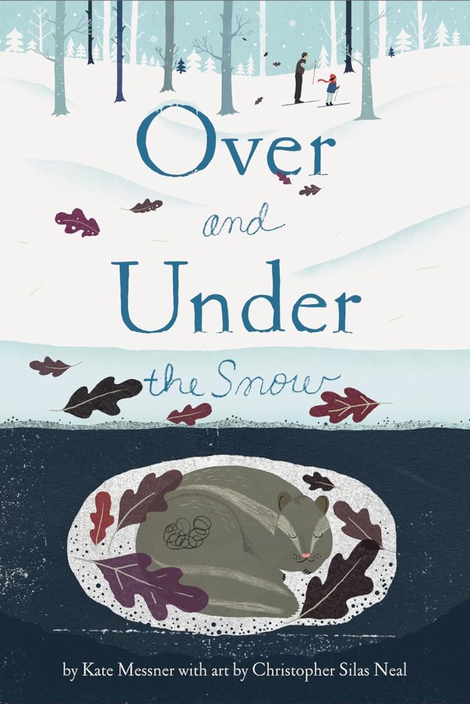 Book cover for Over and Under the Snow by Kate Messner and Christopher Silas Neal